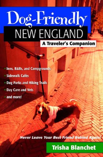 Beispielbild fr Dog-Friendly New England: A Traveler's Companion zum Verkauf von More Than Words