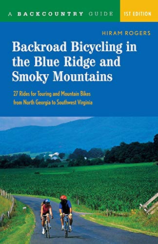 Imagen de archivo de Backroad Bicycling in the Blue Ridge and Smoky Mountains : 27 Rides for Touring and Mountain Bikes from North Georgia to Southwest Virginia a la venta por Better World Books