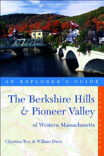 Stock image for The Berkshire Hills & Pioneer Valley of Western Massachusetts: An Explorer's Guide for sale by More Than Words
