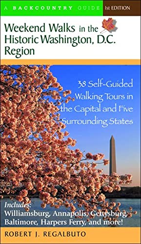 Beispielbild fr Weekend Walks in the Historic Washington D. C. Region: 38 Self-Guided Tour in the Capital and Five Surrounding States zum Verkauf von Wonder Book