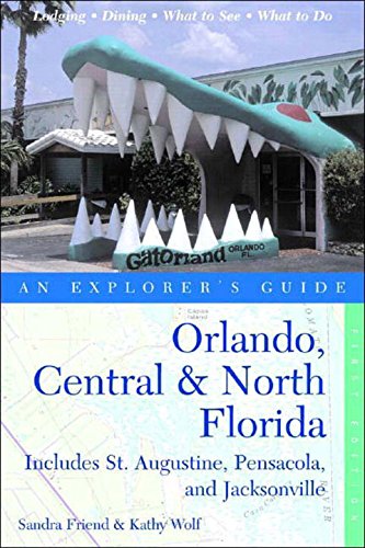 Beispielbild fr Orlando, Central & North Florida: An Explorer's Guide: Includes St. Augustine, Pensacola, and Jacksonville zum Verkauf von Wonder Book