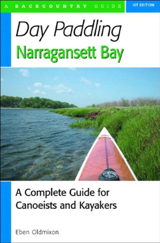 Imagen de archivo de Day Paddling Narragansett Bay: A Complete Guide to the Alongshore Waters for Canoeists and Kayakers a la venta por ThriftBooks-Dallas