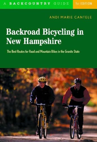Stock image for Backroad Bicycling in New Hampshire: 32 Scenic Rides Along Country Lanes in the Granite State for sale by SecondSale