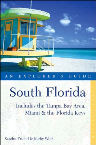 Stock image for South Florida: An Explorer's Guide (Includes the Tampa Bay Area, Miami & the Florida Keys) for sale by HPB Inc.