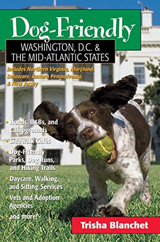 Beispielbild fr Dog-Friendly Washington, D.C. and the Mid-Atlantic States: Includes Northern Virginia, Maryland, Delaware, Eastern Pennsylvania and New Jersey zum Verkauf von Wonder Book