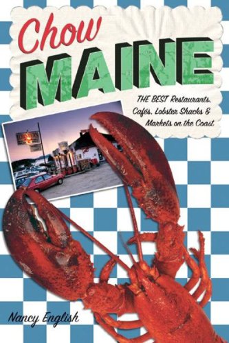 Imagen de archivo de Chow Maine: The Best Restaurants, Cafes, Lobster Shacks & Markets On The Coast a la venta por Wonder Book