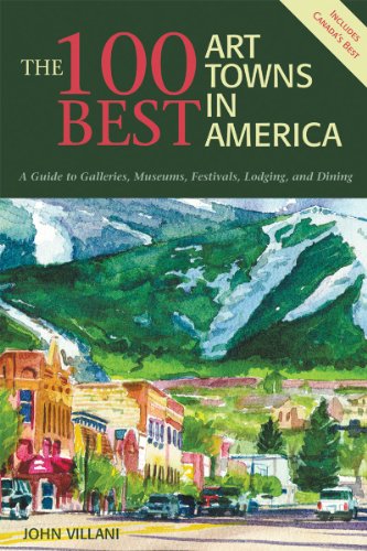 Beispielbild fr The 100 Best Art Towns in America : A Guide to Galleries, Museums, Festivals, Lodging and Dining zum Verkauf von Better World Books