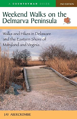 Beispielbild fr Weekend Walks on the Delmarva Peninsula: Walks and Hikes in Delaware and the Eastern Shore of Maryland and Virginia zum Verkauf von BooksRun