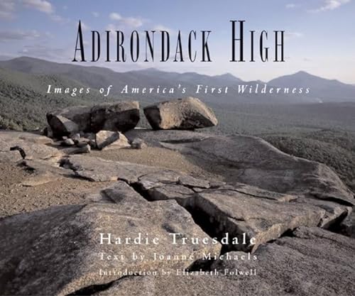 Imagen de archivo de Adirondack High: Images of America's First Wilderness a la venta por Half Price Books Inc.