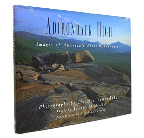 Stock image for Adirondack High: Images of America's First Wilderness for sale by Half Price Books Inc.