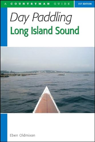 Imagen de archivo de Day Paddling Long Island Sound: A Complete Guide for Canoeists and Kayakers (Countryman Guide) a la venta por Wonder Book