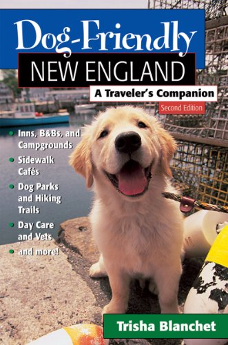 Beispielbild fr Dog-Friendly New England: A Traveler's Companion (Second Edition) (Dog-Friendly Series) zum Verkauf von More Than Words