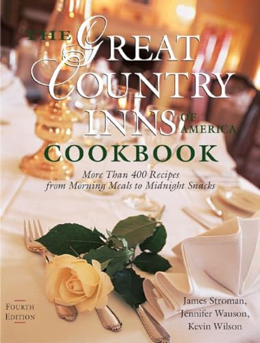 Stock image for The Great Country Inns of America Cookbook: More Than 400 Recipes from Morning Meals to Midnight Snacks for sale by Reliant Bookstore