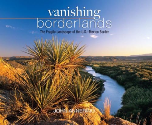 9780881507171: Vanishing Borderlands: The Fragile Landscape of the U.S.-Mexico Border