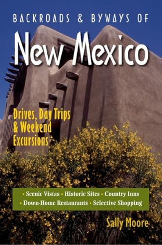 Stock image for Backroads and Byways of New Mexico : Drives, Day Trips and Weekend Excursions for sale by Better World Books: West