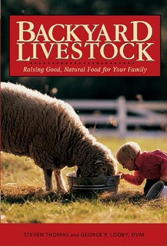 Beispielbild fr Backyard Livestock : Raising Good Natural Food for Your Family zum Verkauf von Better World Books: West