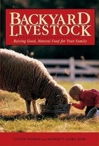 Imagen de archivo de Backyard Livestock: Raising Good, Natural Food for Your Family (Countryman Know How) a la venta por Irish Booksellers