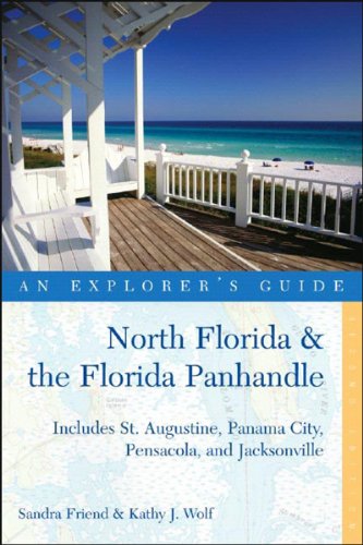Beispielbild fr Explorer's Guide - North Florida and the Florida Panhandle : Includes St. Augustine, Panama City, Pensacola, and Jacksonville zum Verkauf von Better World Books