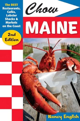 Stock image for Chow Maine 2e : Best Restaurants Cafes Lobster Shacks and Markets on the Coast for sale by Better World Books