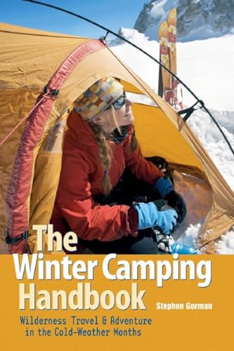 Beispielbild fr The Winter Camping Handbook: Wilderness Travel & Adventure in the Cold-Weather Months zum Verkauf von Wonder Book