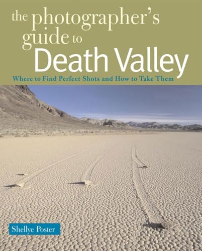 Stock image for The Photographers Guide to Death Valley for sale by Goodwill of Colorado