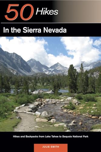 50 Hikes In The Sierra Nevada: Hikes And Backpacks