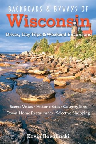 Stock image for Backroads & Byways of Wisconsin: Drives, Day Trips & Weekend Excursions for sale by ThriftBooks-Phoenix