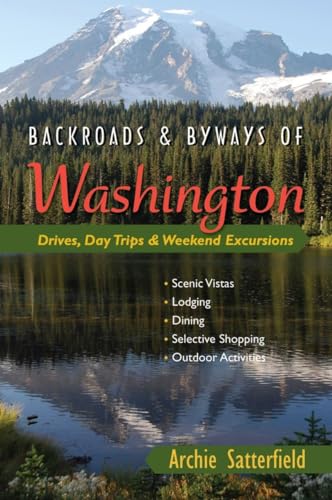 Beispielbild fr Backroads & Byways of Washington: Drives, Day Trips & Weekend Excursions zum Verkauf von SecondSale