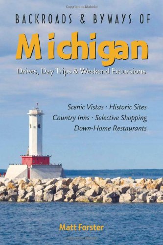 Beispielbild fr Backroads and Byways of Michigan : Drives, Day Trips and Weekend Excursions zum Verkauf von Better World Books