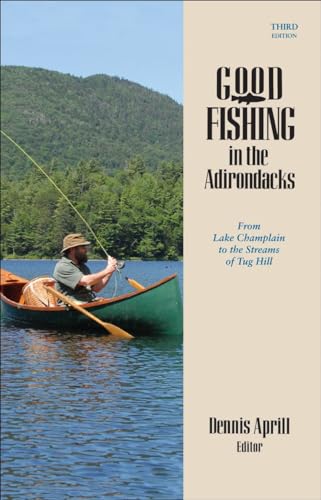 Stock image for Good Fishing in the Adirondacks: From Lake Champlain to the Streams of Tug Hill for sale by Mr. Bookman