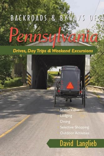 Beispielbild fr Backroads and Byways of Pennsylvania : Drives Day Trips and Weekend Excursions zum Verkauf von Better World Books