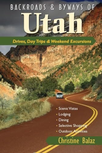 Stock image for Backraods and Byways of Utah : Drives Day Trips and Weekend Excursions for sale by Better World Books