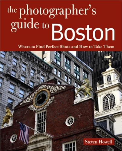 Beispielbild fr Photographing Boston: Where to Find Perfect Shots and How to Take Them (The Photographer's Guide) zum Verkauf von Books End Bookshop
