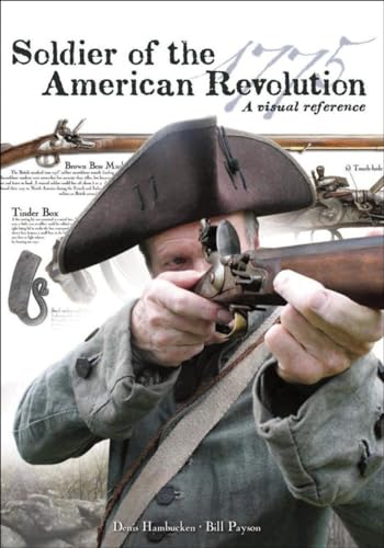 Imagen de archivo de Soldier of the American Revolution: A Visual Reference a la venta por Half Price Books Inc.