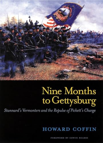 Stock image for Nine Months to Gettysburg: Stannard's Vermonters and the Repulse of Pickett's Charge for sale by ThriftBooks-Dallas
