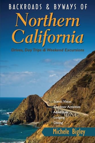 Beispielbild fr Backroads & Byways of Northern California: Drives, Day Trips and Weekend Excursions zum Verkauf von Wonder Book