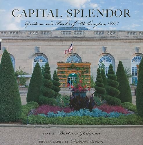 9780881509823: Capital Splendor: Parks & Gardens of Washington, D.C. [Idioma Ingls]
