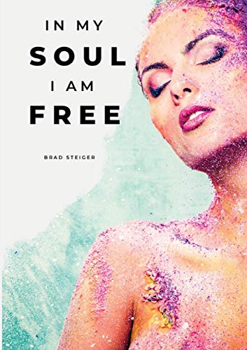 In My Soul I Am Free (9780881550030) by Steiger, Brad