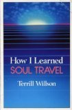 Imagen de archivo de How I Learned Soul Travel the True Exp a la venta por Wonder Book