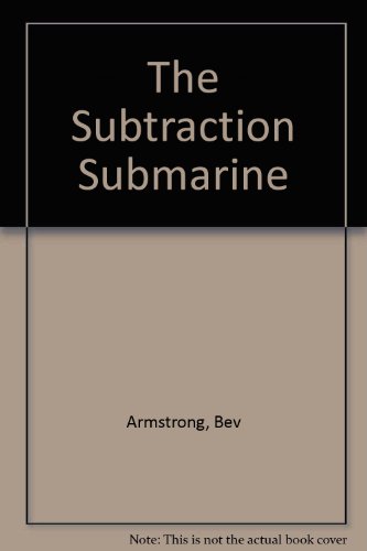 The Subtraction Submarine (9780881600629) by Armstrong, Bev