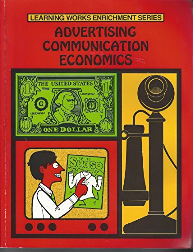 Imagen de archivo de Advertising Communication Economics - Learning Works Enrichment Series a la venta por Bibliohound