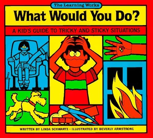 Stock image for What Would You Do?: A Kid's Guide to Tricky and Sticky Situations for sale by SecondSale