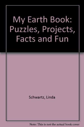 Stock image for My Earth Book: Puzzles, Projects, Facts and Fun for sale by SecondSale