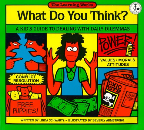 Beispielbild fr What Do You Think?: A Kid's Guide to Dealing With Daily Dilemmas zum Verkauf von Wonder Book