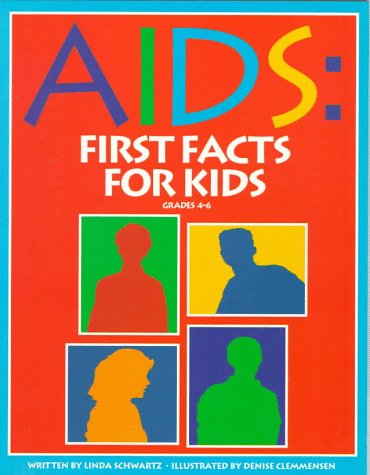 AIDS: First Facts for Kids (9780881602494) by Schwartz, Linda