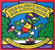 Imagen de archivo de The Safety Book for Active Kids: Teaching Your Child How to Avoid Everyday Dangers a la venta por ThriftBooks-Dallas