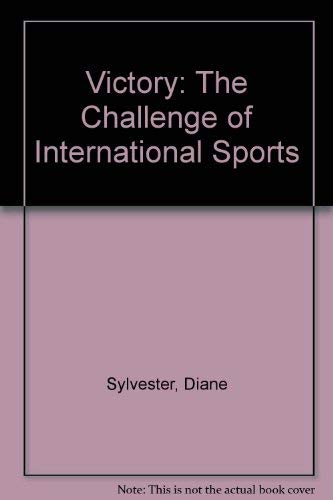 Beispielbild fr Victory: The Challenge of International Sports zum Verkauf von Montclair Book Center