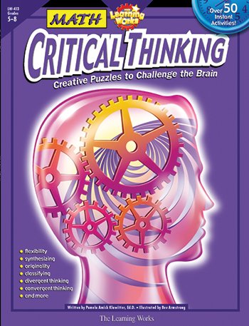 Beispielbild fr Math Critical Thinking, Grades 5-8 Vol. 413 : Creative Puzzles to Challenge the Brain zum Verkauf von Better World Books