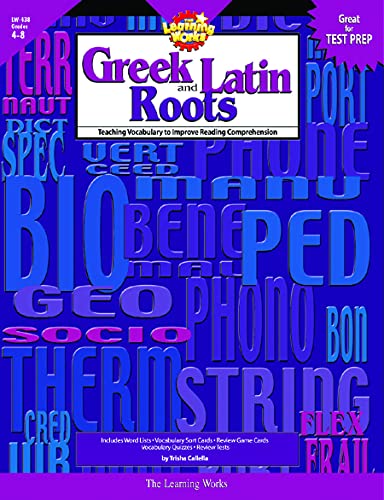 Learning Works Greek and Latin Roots - Grade Level 4 to 8 (9780881603811) by Callella, Trisha