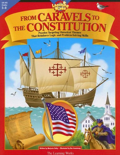 Stock image for From Caravels To Constitution: Puzzles Targeting Historical Themes That Reinforce Logic and Problem-solving Skills for sale by HPB-Ruby